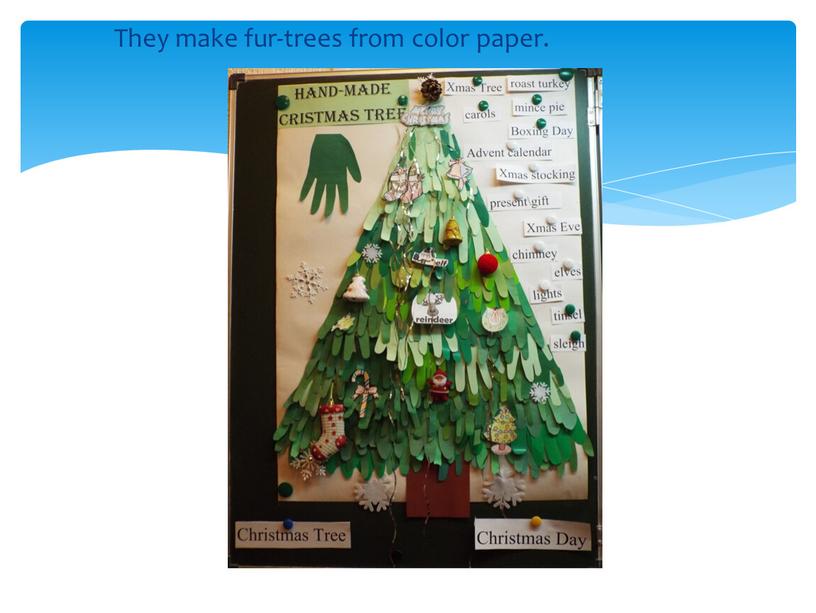 They make fur-trees from color paper