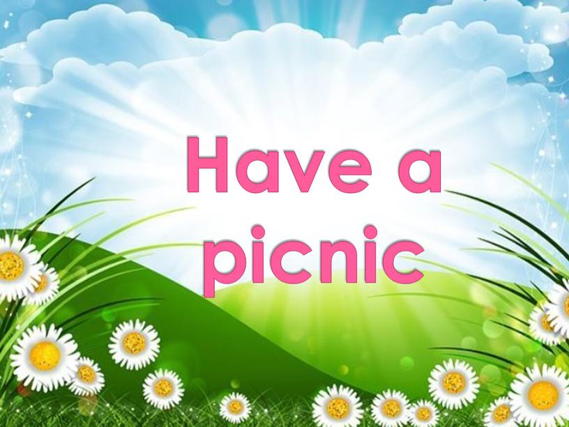 Have a picnic