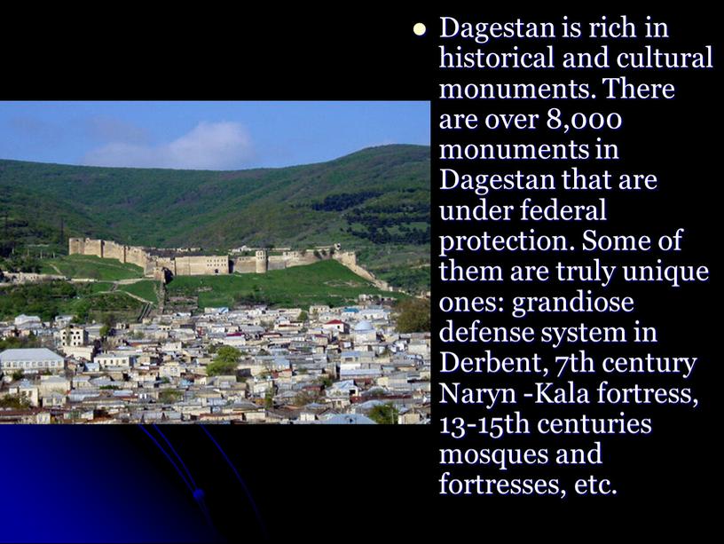 Dagestan is rich in historical and cultural monuments
