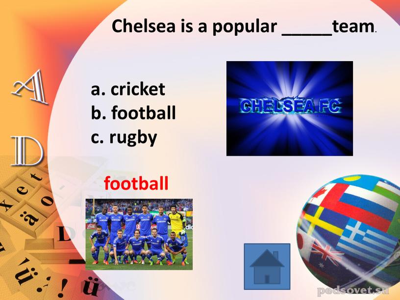 Chelsea is a popular _____team