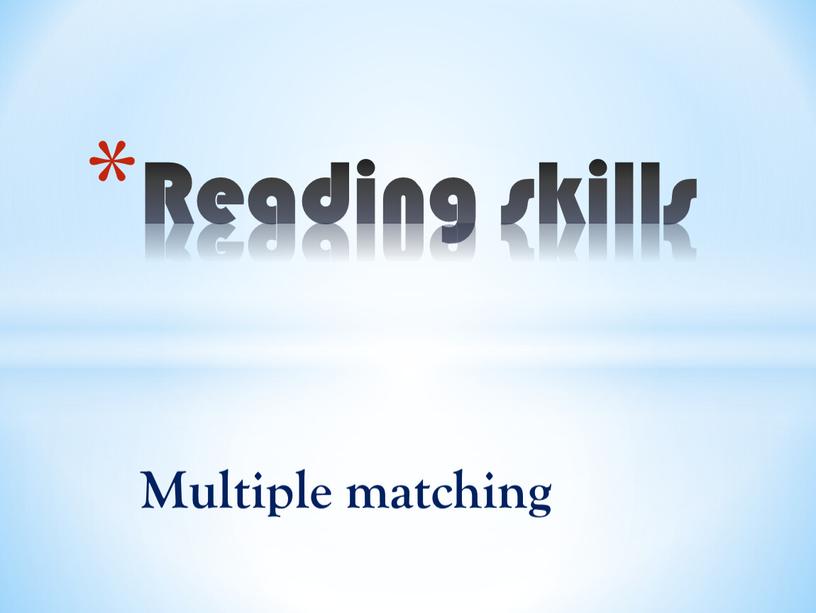 Multiple matching Reading skills
