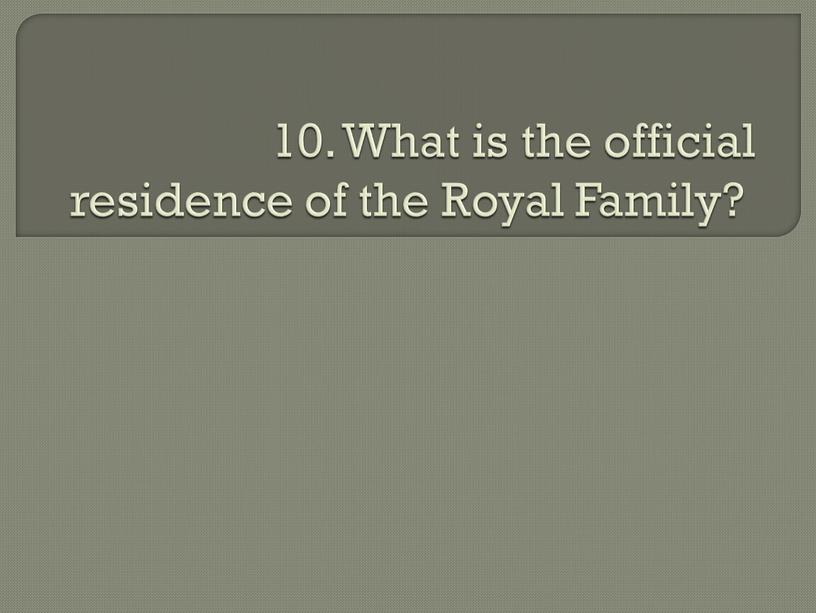 What is the official residence of the