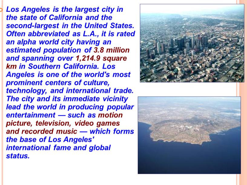 Los Angeles is the largest city in the state of