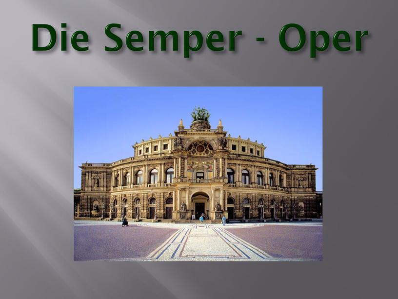 Die Semper - Oper