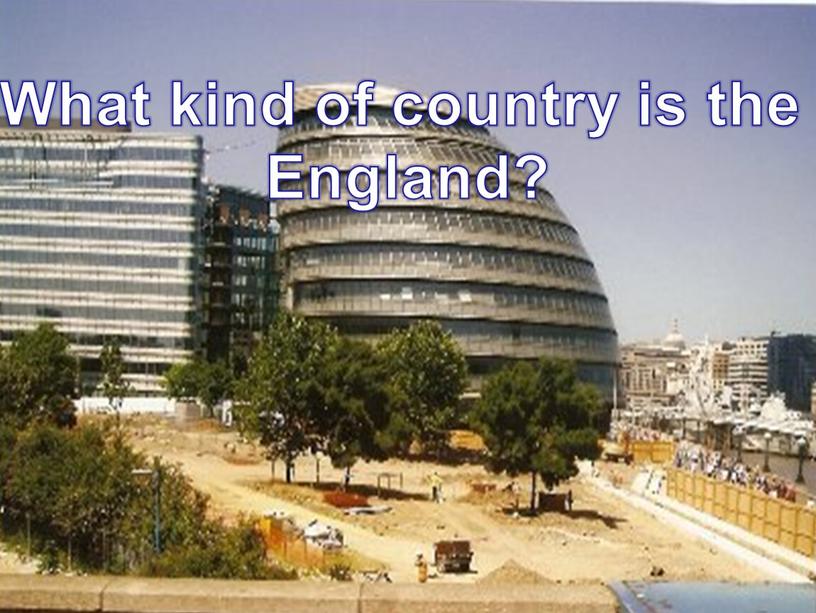 What kind of country is the England?