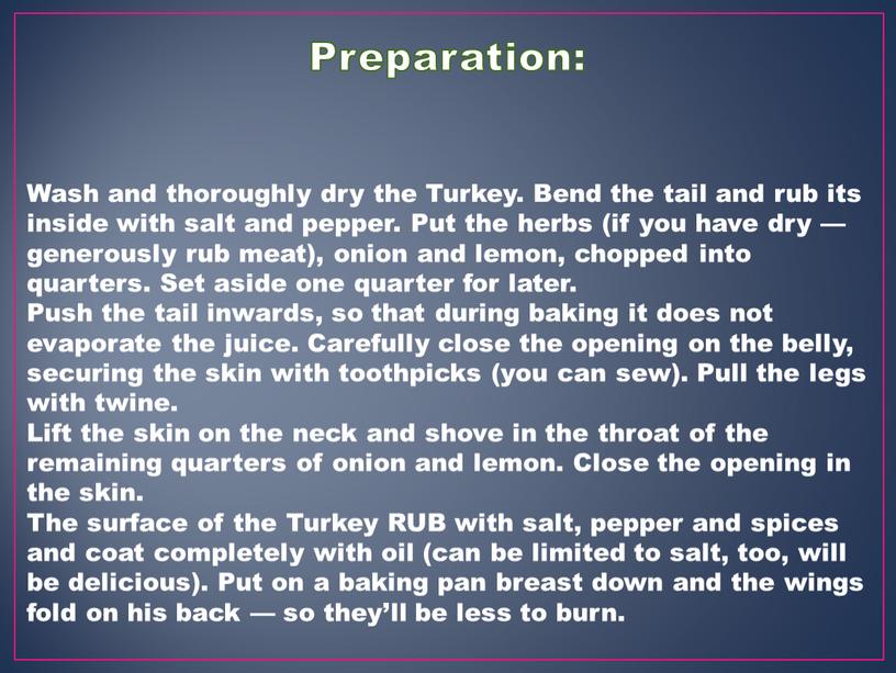 Wash and thoroughly dry the Turkey