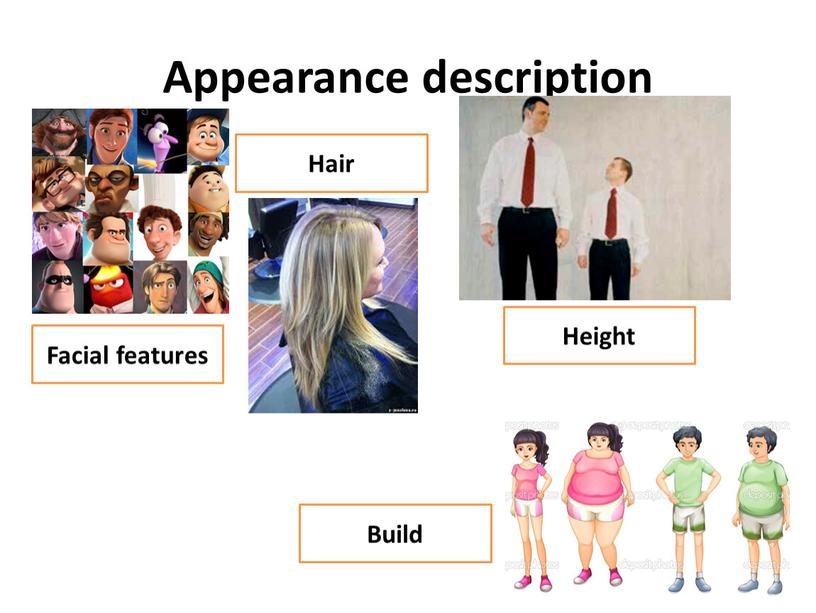 Appearance description Facial features