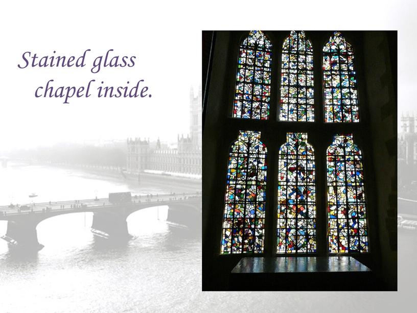 Stained glass chapel inside.