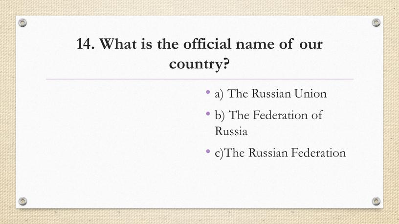 What is the official name of our country? a)