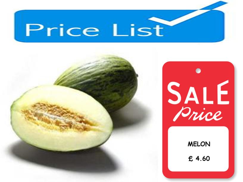 MELON £ 4.60