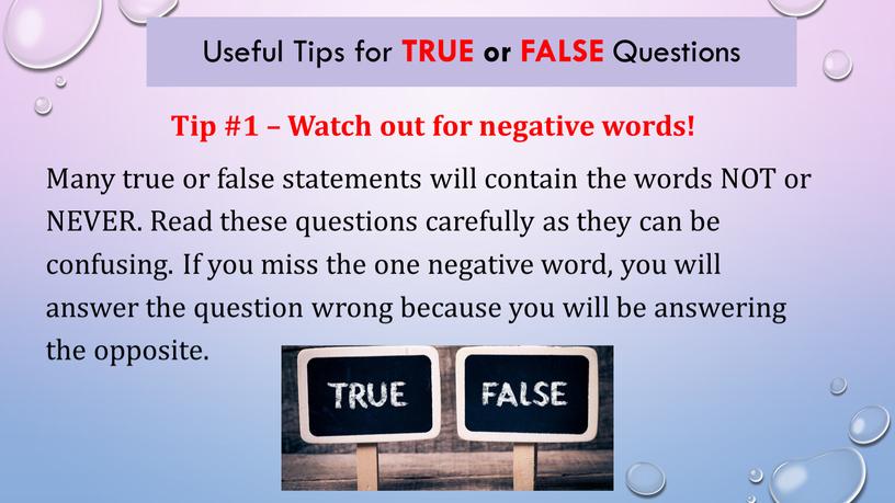 Useful Tips for TRUE or FALSE