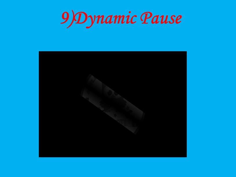 9)Dynamic Pause