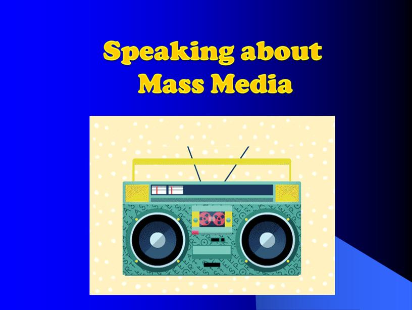 Speaking about Mass Media