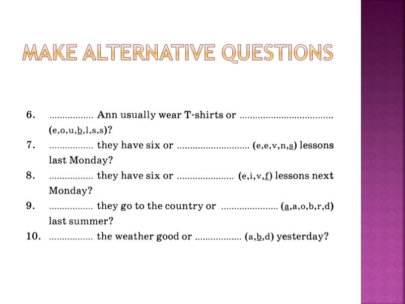 Make Alternative questions