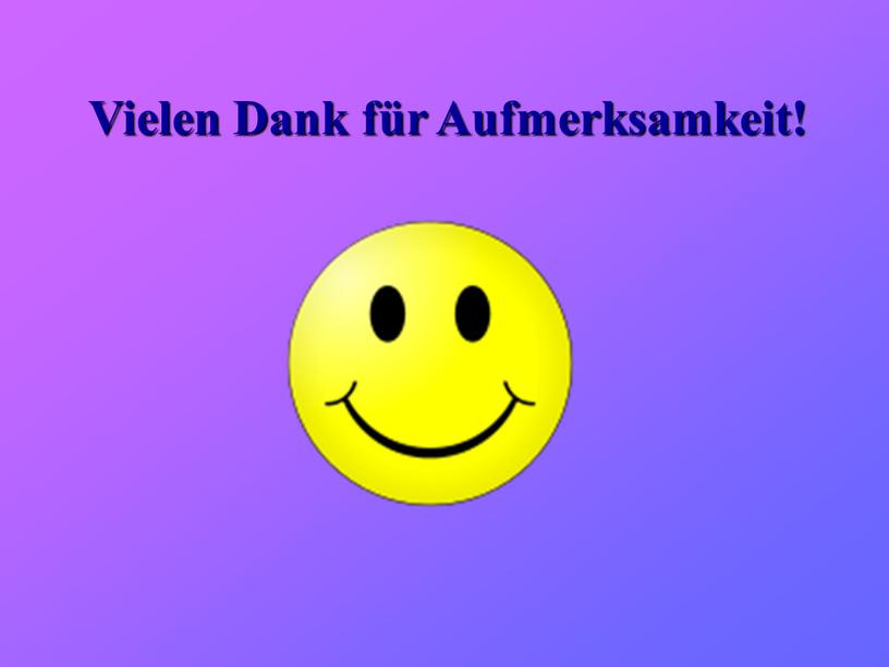 Vielen Dank für Aufmerksamkeit!