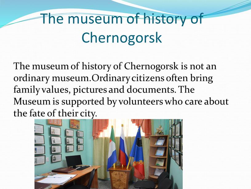 The museum of history of Chernogorsk
