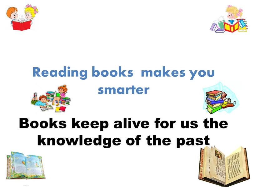 Reading books makes you smarter