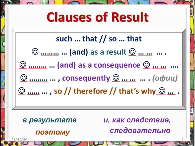 Clauses of Result such … that // so … that  ……… … (and) as a result  … … …