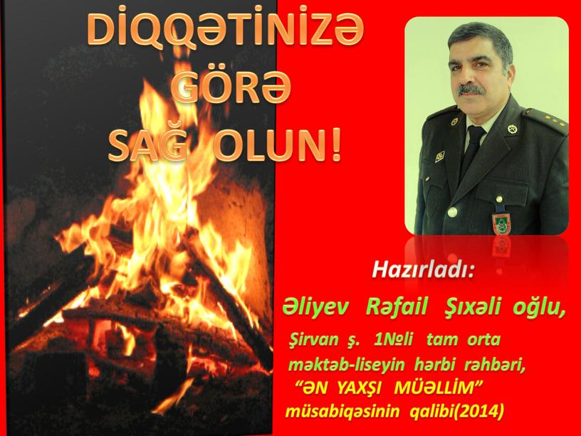 DİQQƏTİNİZƏ GÖRƏ SAĞ OLUN!