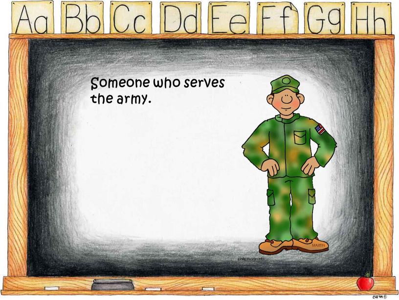 Someone who serves the army