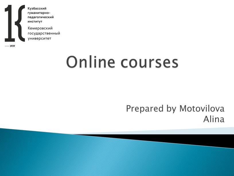 Online courses Prepared by Motovilova