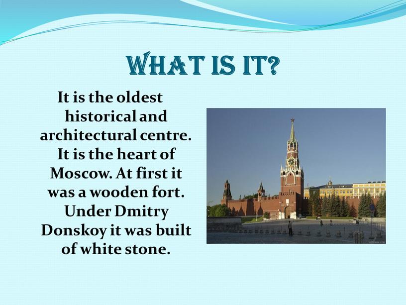 WHAT IS IT? It is the oldest historical and architectural centre