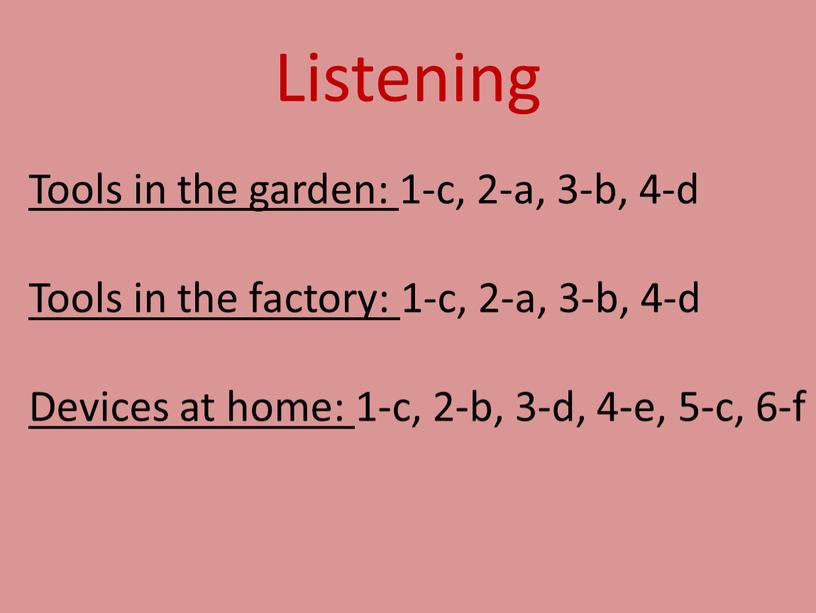 Listening Tools in the garden: 1-c, 2-a, 3-b, 4-d