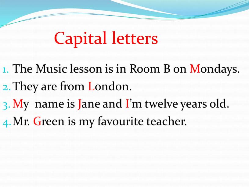 Capital letters The Music lesson is in