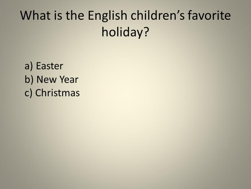 What is the English children’s favorite holiday? a)