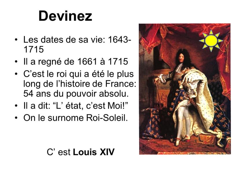 Devinez Les dates de sa vie: 1643-1715