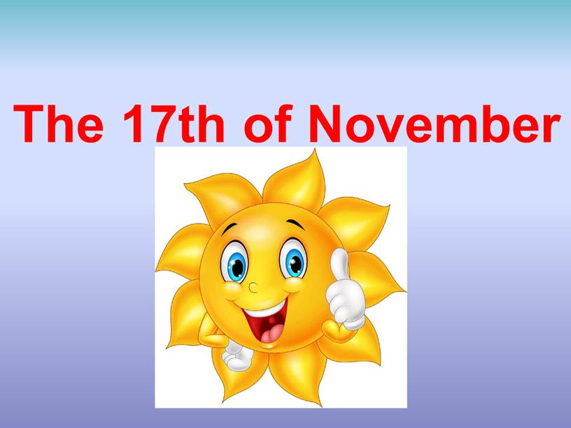 The 17th of November