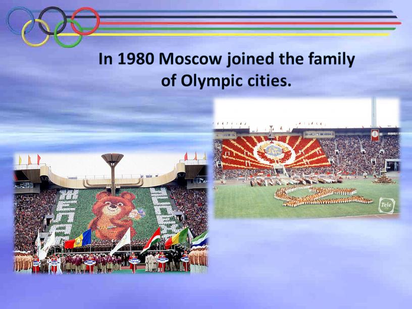 In 1980 Moscow joined the family of