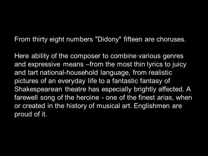From thirty eight numbers "Didony" fifteen are choruses
