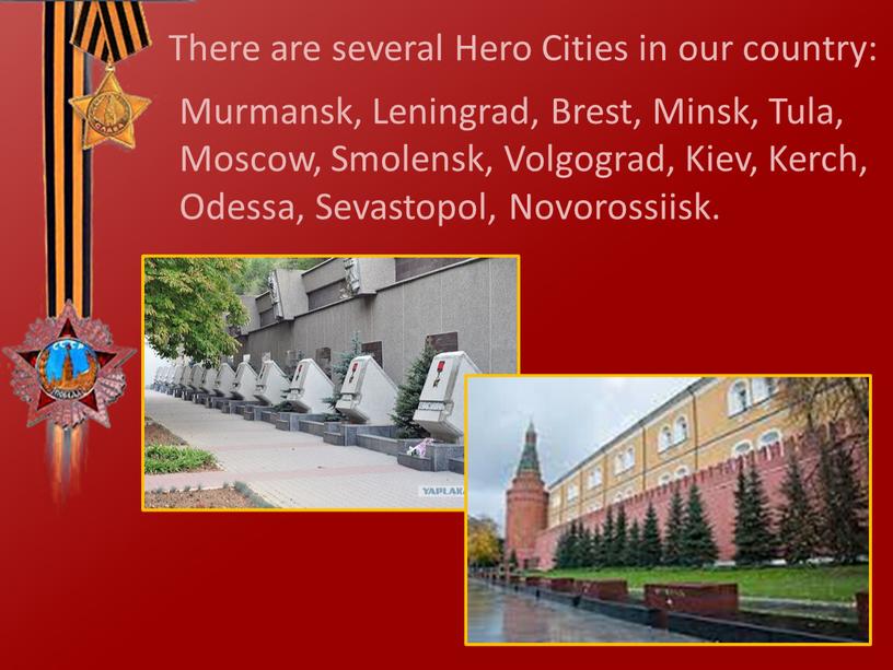 There are several Hero Cities in our country: