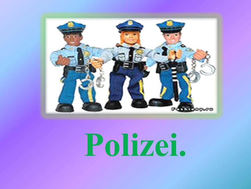 Polizei.