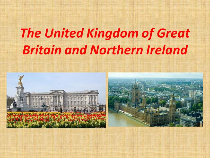 The United Kingdom of Great Britain and