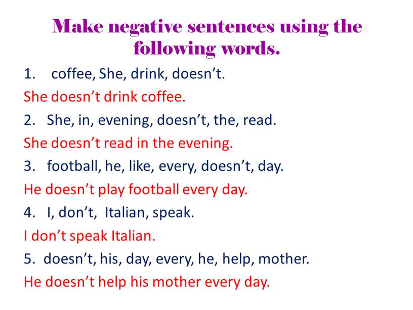 Make negative sentences using the following words