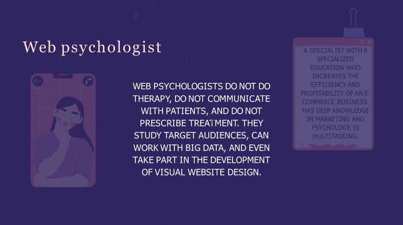 Web psychologist A SPECIALIST WITH