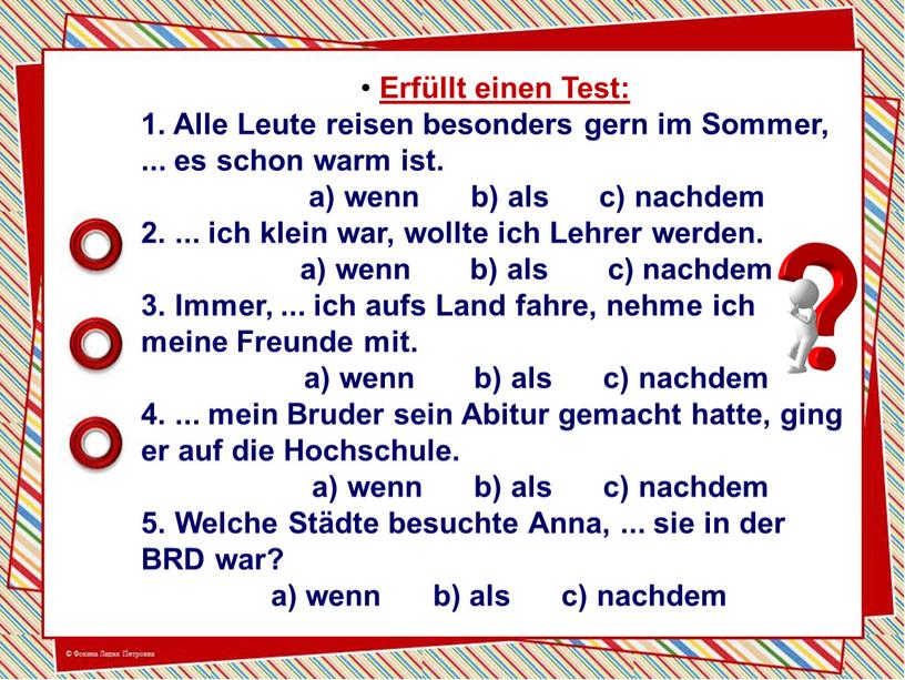 Erfüllt einen Test: 1. Alle Leute reisen besonders gern im