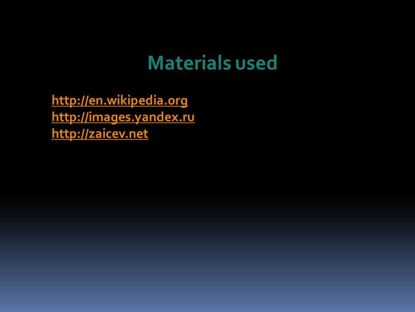 Materials used http://en.wikipedia