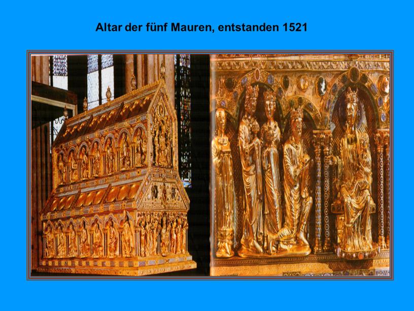 Altar der fünf Mauren, entstanden 1521