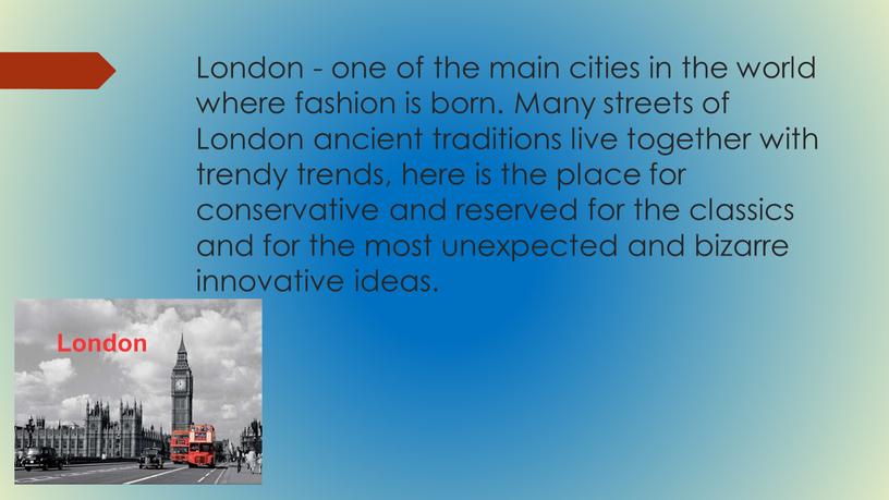 London - one of the main cities in the world where fashion is born