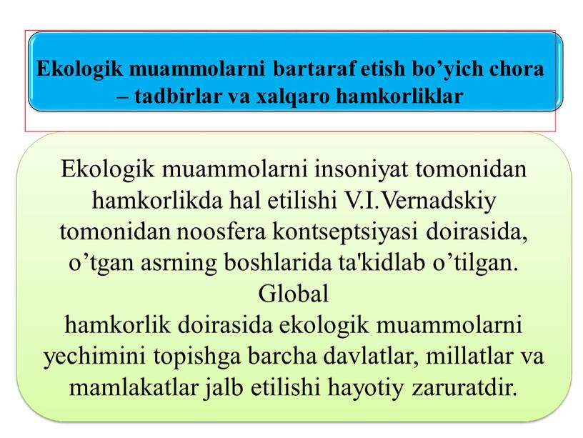 Ekologik muammolarni insoniyat tomonidan hamkorlikda hal etilishi