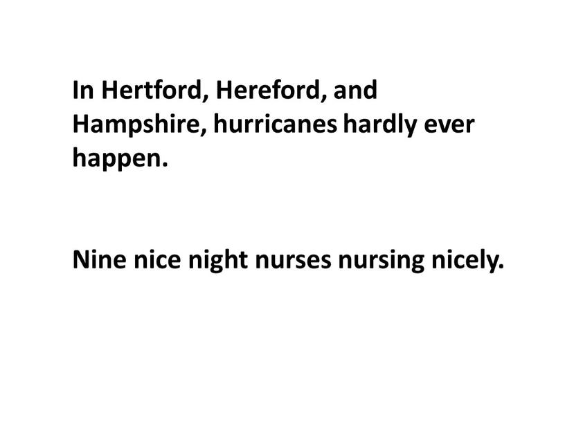 In Hertford, Hereford, and Hampshire, hurricanes hardly ever happen