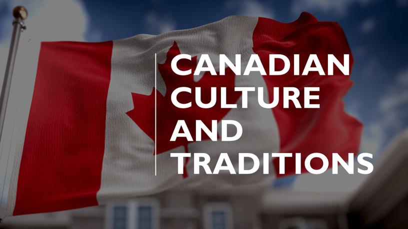 Canadian Culture and Traditions