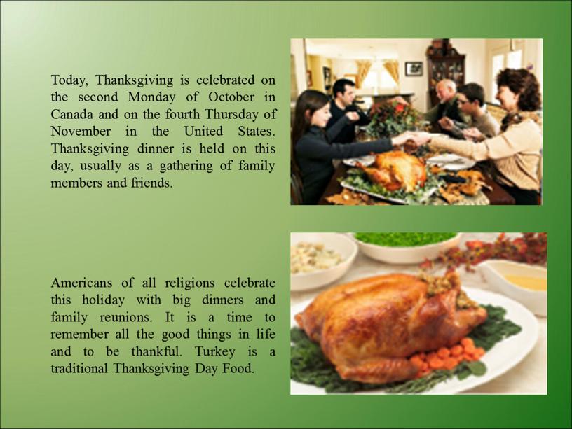 Today, Thanksgiving is celebrated on the second