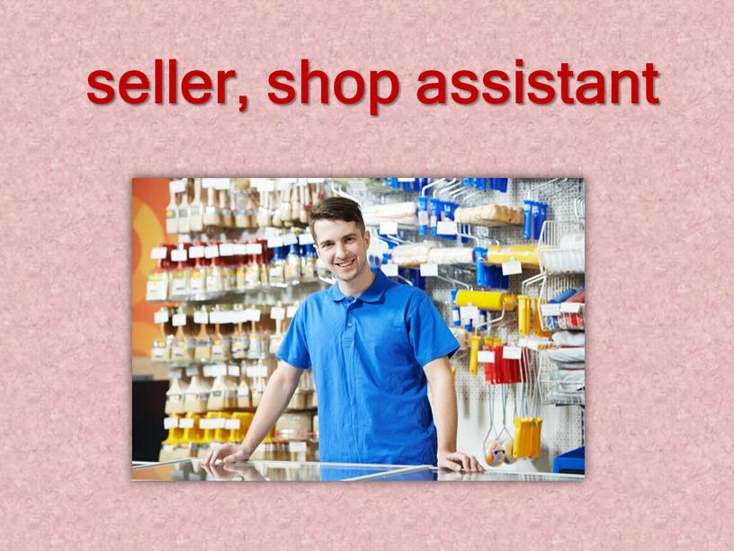 seller, shop assistant