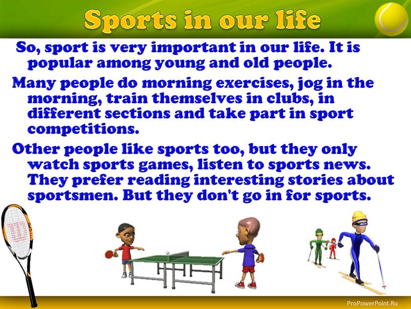 So, sport is very important in our life