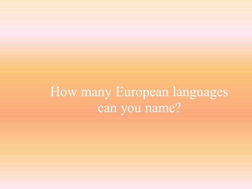 How many European languages can you name?