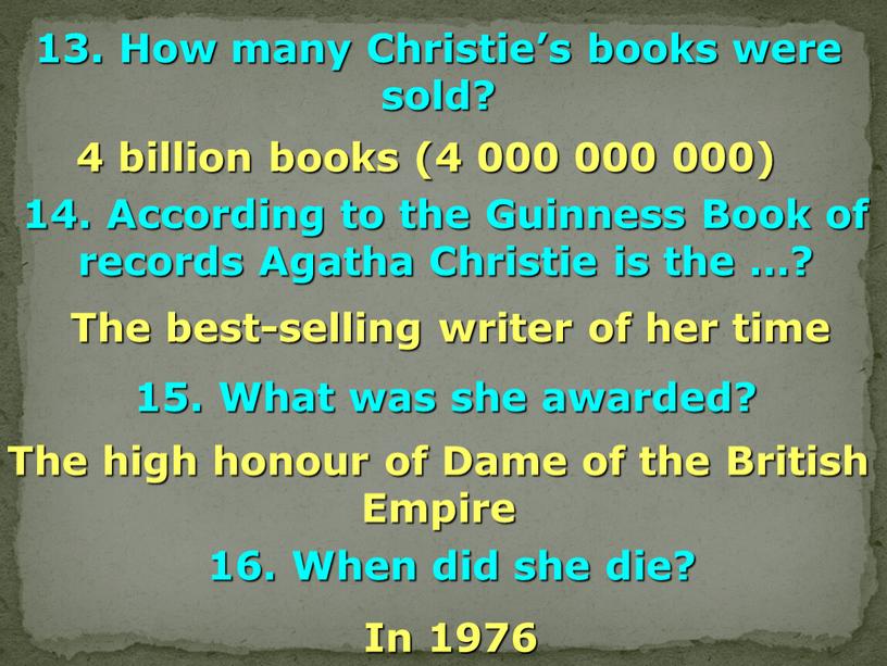 How many Christie’s books were sold? 4 billion books (4 000 000 000) 14
